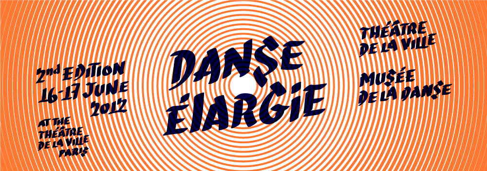Danse Élargie, le 16 et 17 juin 2012. Organisée par le Théâtre de la ville et le Musée de la danse.