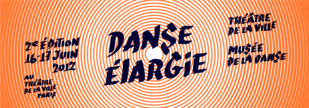 Danse Élargie, le 16 et 17 juin 2012. Organisée par le Théâtre de la ville et le Musée de la danse.